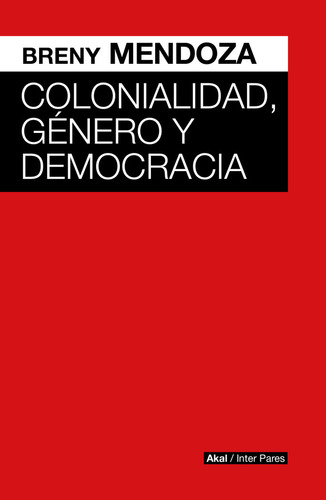 Colonialidad Genero Y Democracia - Mendoza,breny