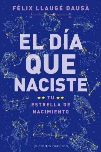 Libro : Dia Que Naciste, El (astrologia) - Felix Llauge