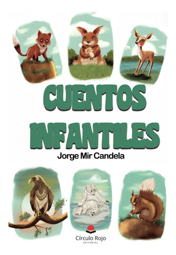Cuentos Infantiles, De Mir Candela, Jorge. Grupo Editorial Círculo Rojo Sl, Tapa Blanda, Edición 1 En Español