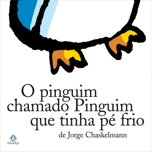 O pinguim chamado Pinguim que tinha pé frio, de Chaskelmann, Jorge. Editorial Amarilys Editora, capa mole em português, 2009