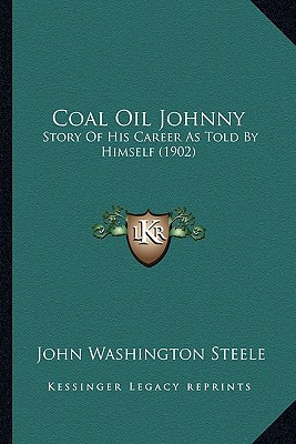 Libro Coal Oil Johnny: Story Of His Career As Told By Him...