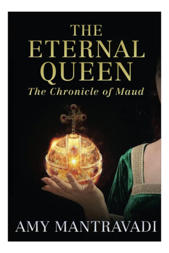 La Reina Eterna: La Crónica De Maud - Volumen Iii