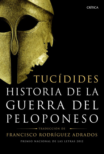 Historia de la Guerra del Peloponeso, de Tucidides. Serie Serie Mayor Editorial Crítica México, tapa blanda en español, 2014