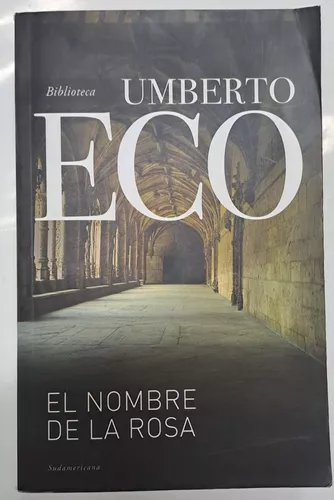 El Nombre De La Rosa, Umberto Eco, Sudamericana