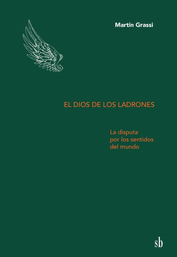 El Dios De Los Ladrones, De Martín  Grassi