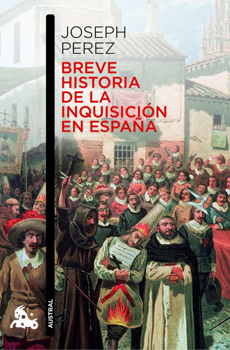 Libro Breve Historia De La Inquisiciã³n En Espaã±a - Pã©r...