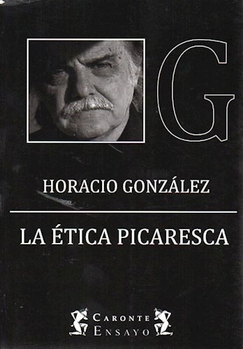 Libro Etica Picaresca De Horacio Gonzalez