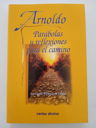 Arnoldo Parábolas Y Reflexiones Para El Camino.