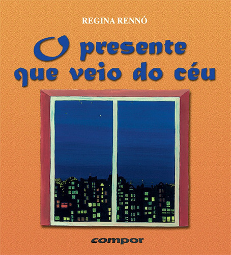 O presente que veio do céu, de Rennó, Regina. Editora Compor Ltda. em português, 2007