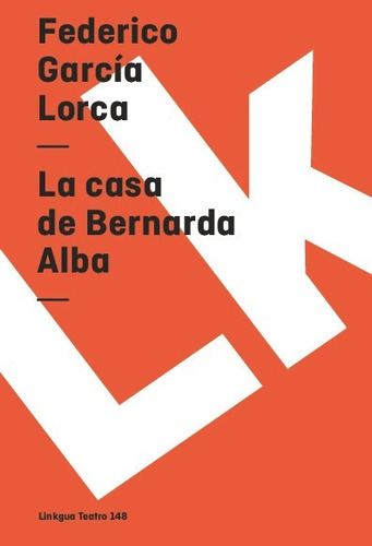 Libro La Casa De Bernarda Alba - Federico Garcia Lorca