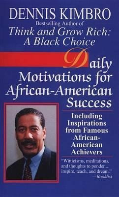 Daily Motivations For African-american Success - Dennis K...