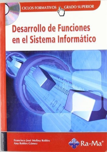 DESARROLLO DE FUNCIONES EN EL SISTEMA INFORMATICO, de MOLINA ROBLES., vol. abc. Editorial Ra-Ma, tapa blanda en español, 1