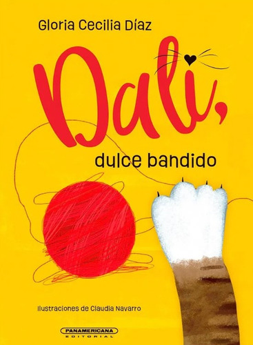 Dali, dulce bandido, de Gloria Cecilia Díaz. Serie 9583067082, vol. 1. Editorial Panamericana editorial, tapa dura, edición 2023 en español, 2023