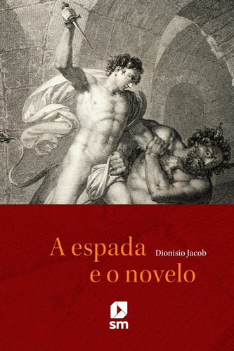 Espada E O Novelo ,a 2ed, De Dionisio Jacob. Editora Sm Em Português