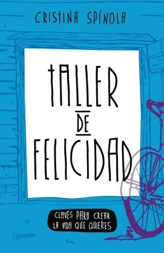 Libro: Taller Felicidad: Herramientas Para Crear La Vida