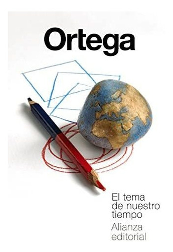 El Tema De Nuestro Tiempo - Ortega Y Gasset Jose