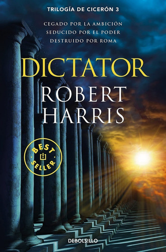 Dictator (trilogía De Cicerón 3) - Harris, Robert  - *