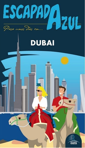 Guia De Turismo - Dubai - Escapada Azul - Luis Mazarrasa Es