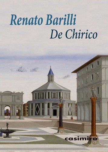 De Chirico, De Barilli, Renato. Editorial Casimiro Libros, Tapa Blanda En Español