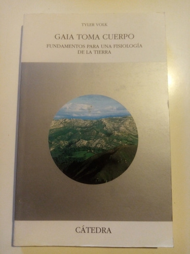 Tyler Volk. Gaia Toma Cuerpo. Fisiología De La Tierra. 