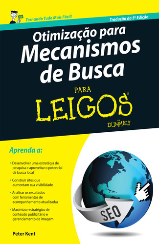 Otimização Para Mecanismos De Busca Para Leigos, De Peter Kent. Editora Alta Books, Capa Mole Em Português