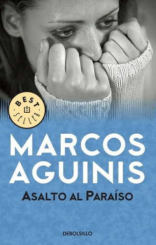 Asalto Al Paraiso - Marcos Aguinis, de Marcos Aguinis. Editorial Debolsillo en español