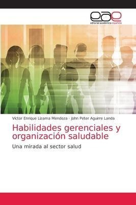 Habilidades Gerenciales Y Organizacion Saludable - Vã­cto...