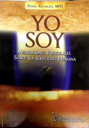 Yo Soy Meditaciones Pastorales Sobre La Identidad Hu, De Padre Martensen, Ricardo L.. Editorial De La Palabra De Dios En Español