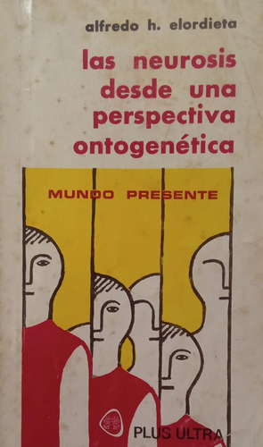 H Elordieta La Neurosis Desde Una Perspectiva Ontogenética (Usado)