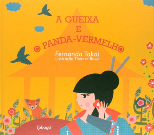 A gueixa e o panda-vermelho, de Takai, Fernanda. Editorial Editora de livros Cobogó LTDA, capa dura em português, 2012