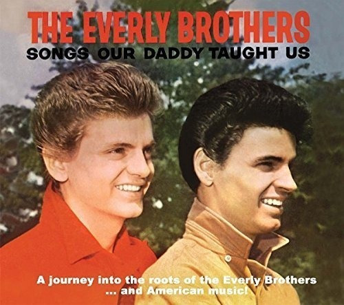 Everly Brothers Songs Our Daddy Taught Us Bonus Songs Our Da