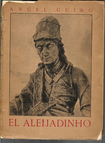 Guido Aleijadinho Gran Escultor Leproso S. Xviii En Brasil