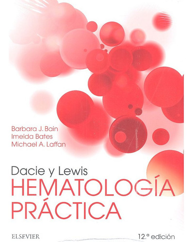 Dacie Y Lewis. Hematología Práctica (12ª Ed.)