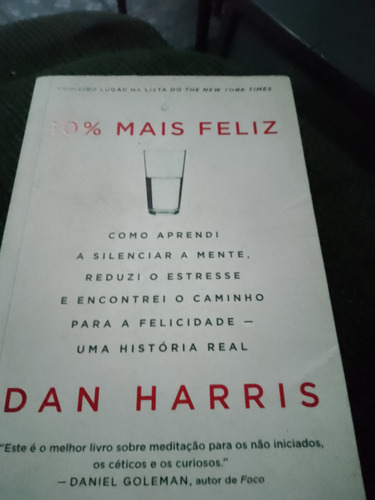 Livro 10% Mais Feliz: Como Silenciar A Mente E Encontrar A Felicidade - Dan Harris