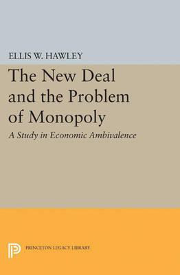 Libro The New Deal And The Problem Of Monopoly - Ellis Wa...
