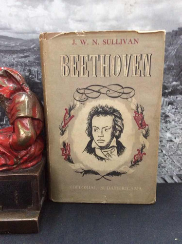 Beethoven - J. W. N. Sullivan - Ed. Sudamericana - Biografia