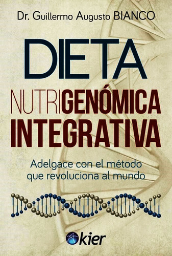 Dieta Nutrigenomica Integrativa - Guillermo Augusto Bianco