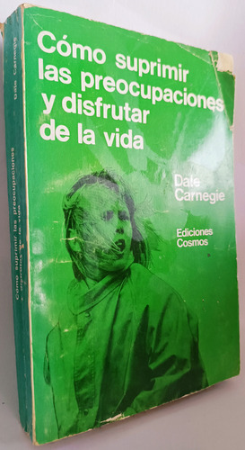 Como Suprimir Preocupaciones Y Disfrutar De La Vida (0-3)