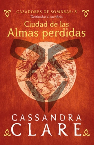 Cazadores De Sombras 5 Ciudad De Las Almas Perdidas  - Clare