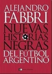 Libro - Nuevas Historias Negras Del Futbol Argentino - Fabbr