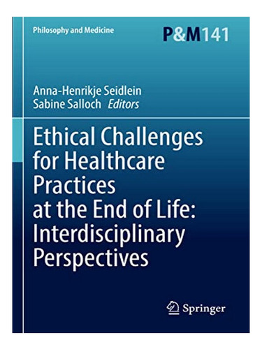 Ethical Challenges For Healthcare Practices At The End. Eb04