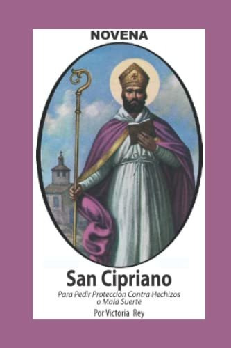 Novena De San Cipriano Para Protección Contra Hechizos O Mal