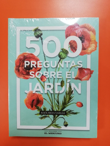 Libro 500 Preguntas Sobre El Jardín - Raúl Silva Vargas