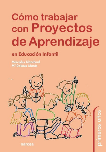Cómo Trabajar Con Proyectos De Aprendizaje En Educación Infa