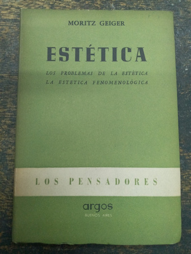 Estetica * Fenomenologica * Moritz Geiger * Argos 1951 *