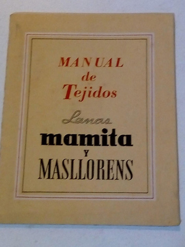 Manual De Tejidos Lanas Mamita Y Mallorens Año 1945