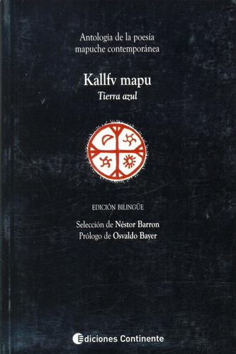 Kallfv Mapu - Antología Poesía Mapuche, Barron, Continente