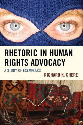 Libro Rhetoric In Human Rights Advocacy : A Study Of Exem...