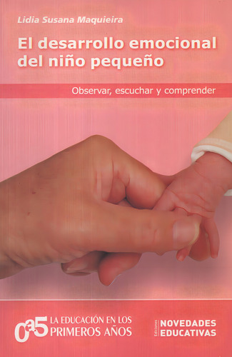 Desarrollo Emocional Del Niño Pequeño, El, De Maquieira, Lidia Susana. Editorial Novedades Educativas En Español