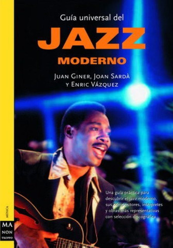 Jazz Moderno , Guia Universal Del, De Giner Juan. Editorial Robin Book Ma Non Troppo, Tapa Blanda En Español, 2006